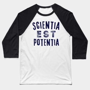 Latin aphorism: Scientia est Potentia (Knowledge is power) -dark text Baseball T-Shirt